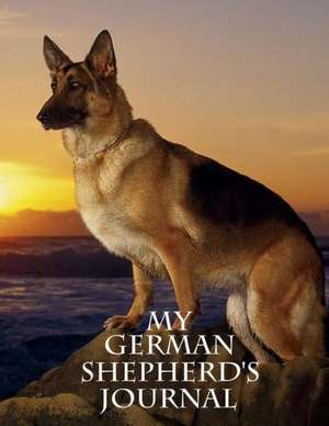 My German Shepherd's Journal de Michael Considine