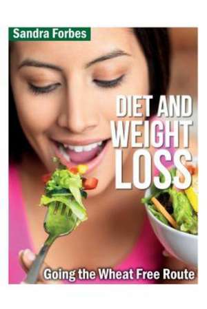 Diet and Weight Loss de Sandra Forbes