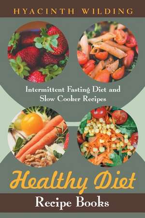 Healthy Diet Recipe Books de Hyacinth Wilding