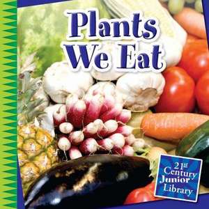 Plants We Eat de Jennifer Colby