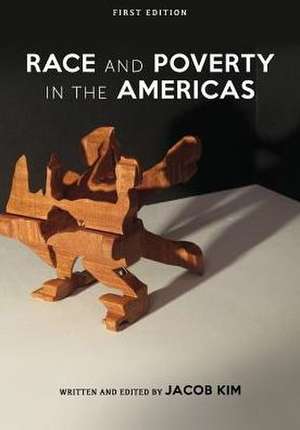 Race and Poverty in the Americas de Jacob Kim