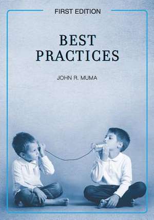 Best Practices (First Edition) de John R. Muma