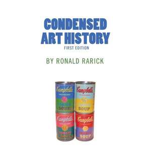 Condensed Art History (First Edition) de Ronald Rarick