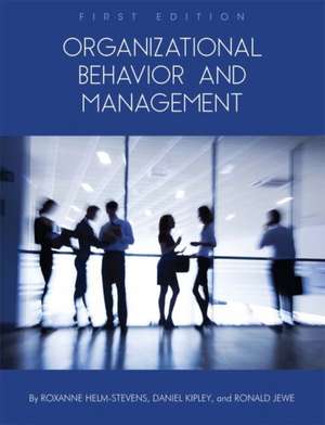 Organizational Behavior and Management de Roxanne Helm-Stevens