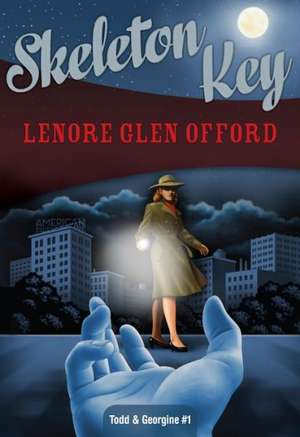 Skeleton Key: Todd & Georgine de Lenore Glen Offord