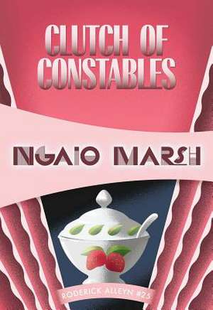 Clutch of Constables: Inspector Roderick Alleyn #25 de Ngaio Marsh