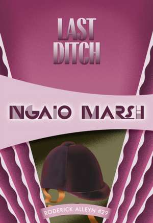 Last Ditch de Ngaio Marsh