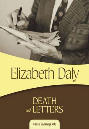 Death and Letters: Henry Gamadge #15 de Elizabeth Daly