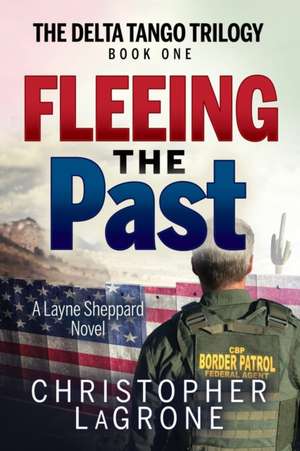 Fleeing the Past de Christopher LaGrone