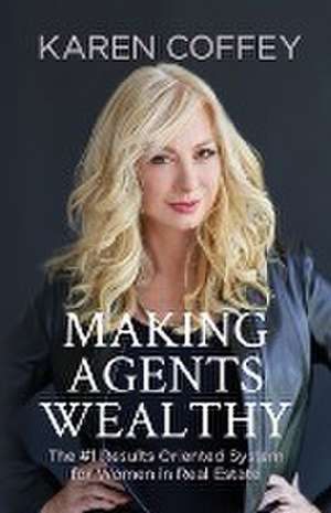 Making Agents Wealthy de Karen Coffey