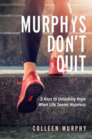 Murphys Don't Quit de Colleen Murphy