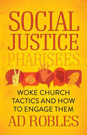 Social Justice Pharisees de AD Robles