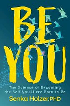 Be You de Senka Holzer