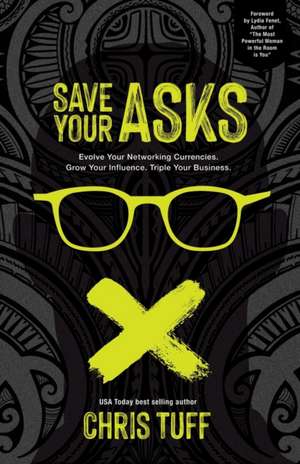 Save Your Asks de Chris Tuff