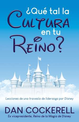 ¿Qué tal la Cultura en tu Reino? de Dan Cockerell