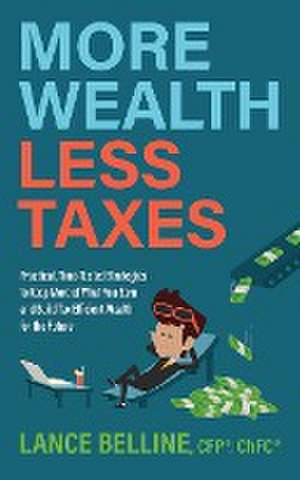 More Wealth, Less Taxes de Cfp Lance Belline