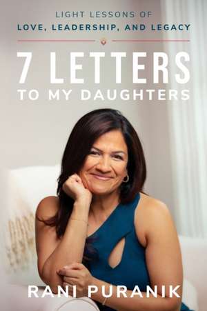 7 Letters to My Daughters de Rani Puranik