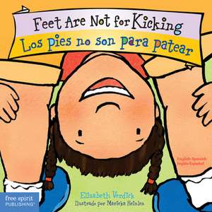 Feet Are Not for Kicking / Los Pies No Son Para Patear Board Book de Elizabeth Verdick