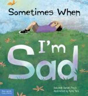 Sometimes When I'm Sad de Deborah Serani