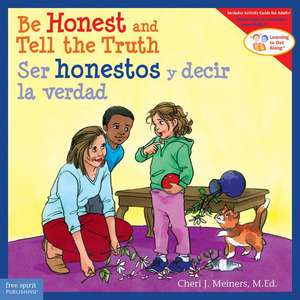 Be Honest and Tell the Truth / Ser Honestos Y Decir La Verdad de Cheri J Meiners