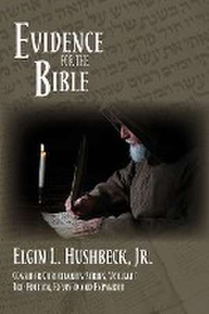 Evidence for the Bible de Elgin L Hushbeck