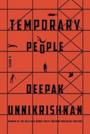 Temporary People de Deepak Unnikrishnan