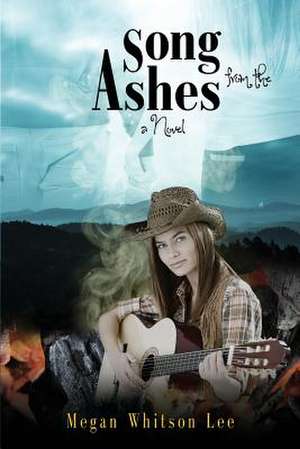 Song from the Ashes de Megan Whitson Lee