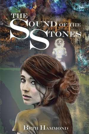 The Sound of the Stones de Beth Hammond