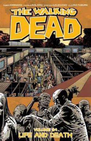 The Walking Dead Volume 24: Life and Death de Robert Kirkman