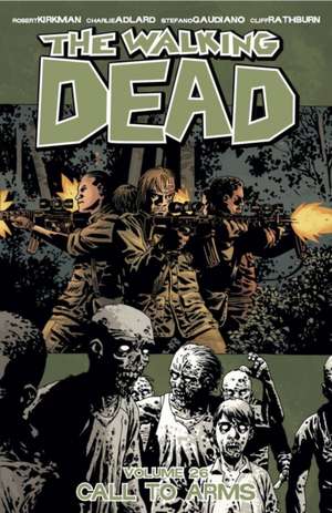 The Walking Dead Volume 26: Call To Arms de Robert Kirkman