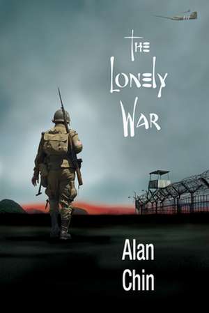 The Lonely War de Alan Chin