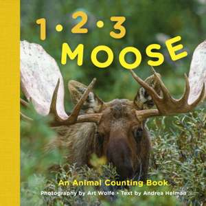 1, 2, 3 Moose: An Animal Counting Book de Andrea Helman