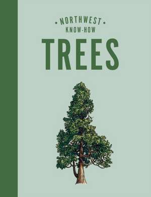 Northwest Know-How: Trees de Karen Gaudette Brewer