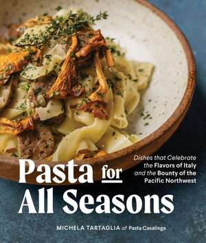 Pasta for All Seasons de Michela Tartaglia