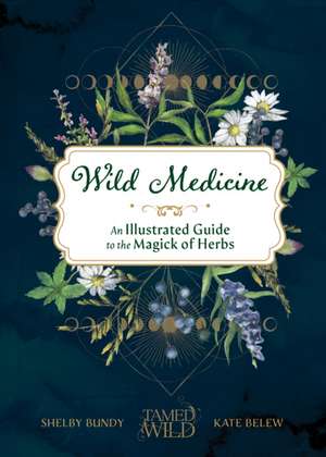 Bundy, S: WILD MEDICINE de Kate Belew