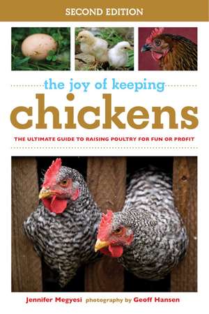 The Joy of Keeping Chickens: The Ultimate Guide to Raising Poultry for Fun or Profit de Jennifer Megyesi