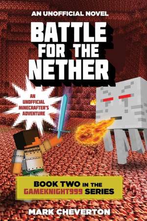 Battle for the Nether de Mark Cheverton