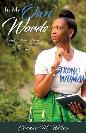 In My Own Words de Candice M. Wilson