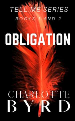 Obligation: Tell Me Series Book 1 and 2 de Charlotte Byrd