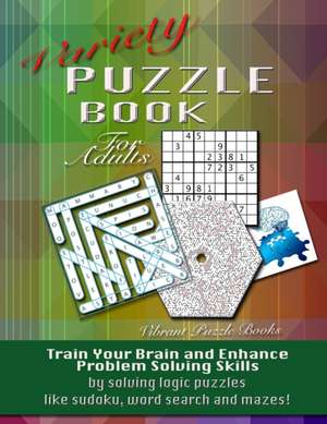 Variety Puzzle Book For Adults de Vibrant Puzzle Books