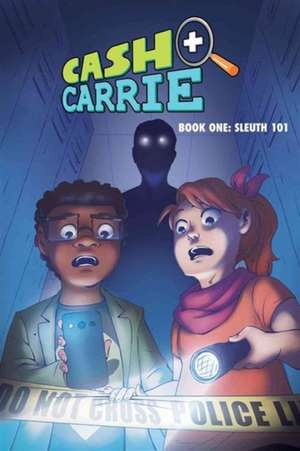 Cash and Carrie Book 1: Sleuth 101 de Shawn Pryor