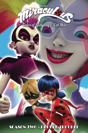 Miraculous: Tales of Ladybug and Cat Noir: Season Two - Double Trouble de Jeremy Zag