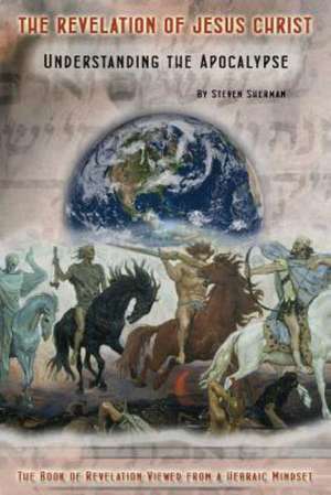 The Revelation of Jesus Christ de Steven Sherman