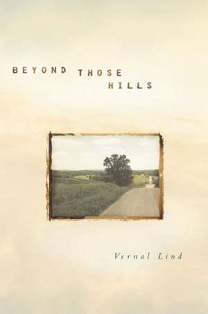 Beyond Those Hills de Vernal Lind