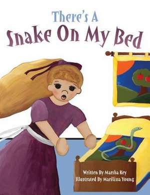 There's a Snake on My Bed de Marsha Key