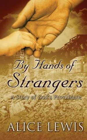 By Hands of Strangers de Alice Lewis