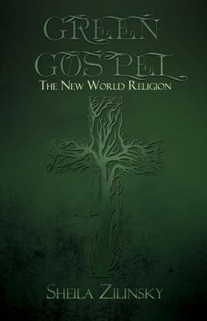 Green Gospel de Sheila Zilinsky