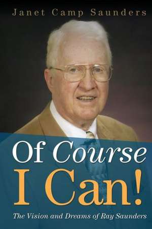 Of Course I Can! de Janet Camp Saunders