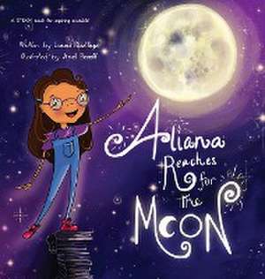 Aliana Reaches for the Moon de Laura Roettiger