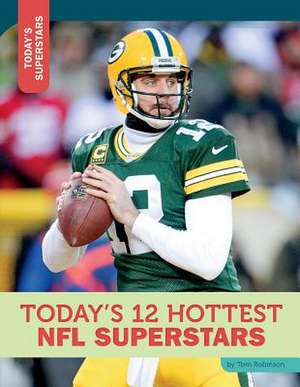 Today's 12 Hottest NFL Superstars de Tom Robinson